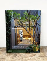 Courtyard Living: Contemporary Houses of the Asia-Pacific Book