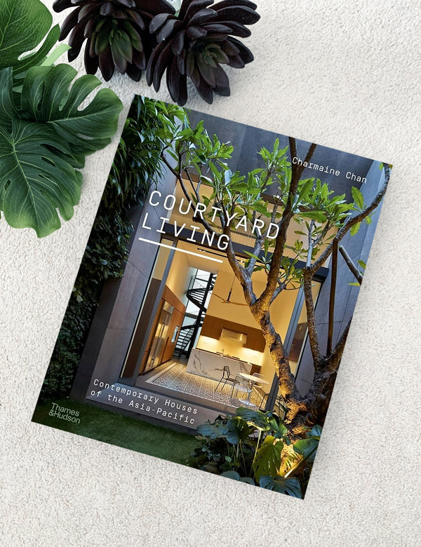 Courtyard Living: Contemporary Houses of the Asia-Pacific Book