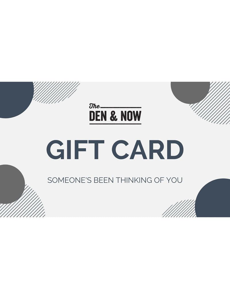 The Den & Now Gift Card